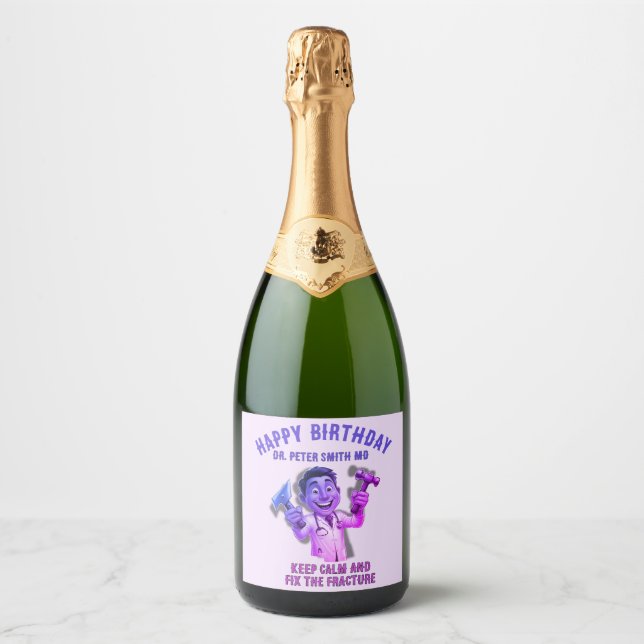 HAPY BIRTHDAY Keep calm and fix the fracture MD Sparkling Wine Label (Front)
