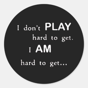 Hard 2 Get Classic Round Sticker