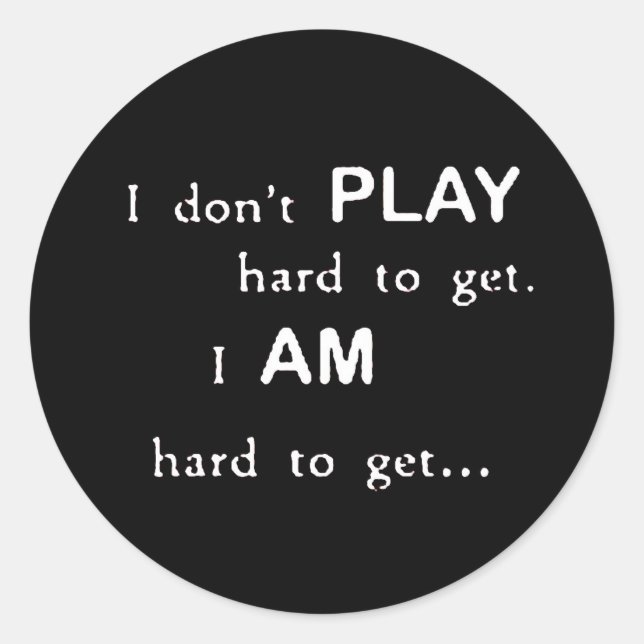 Hard 2 Get Classic Round Sticker (Front)