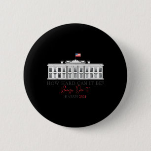 Hard Can It Be Boys Do It Harris 2024 Kamala 2024 6 Cm Round Badge