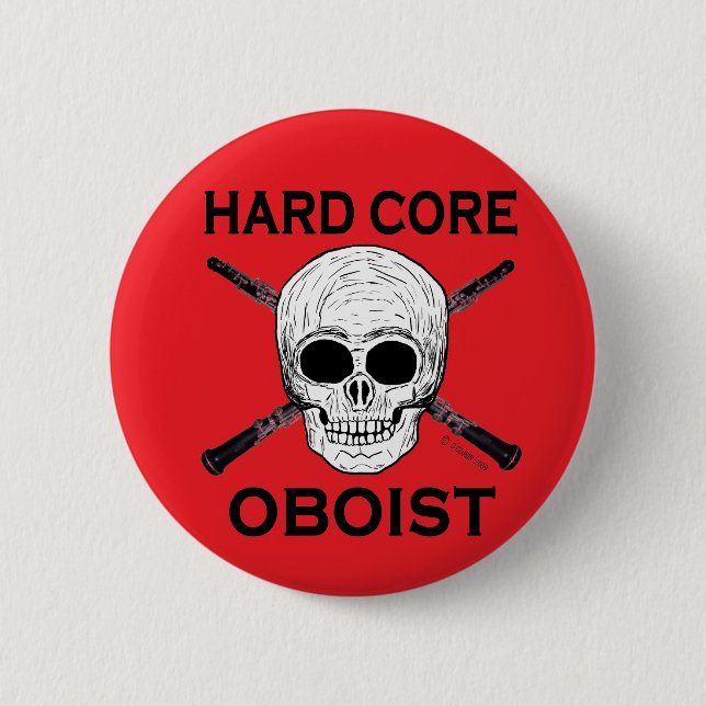 Hard Core Oboist 6 Cm Round Badge (Front)