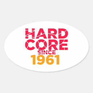 Hard Core Since 1961 Oval Sticker