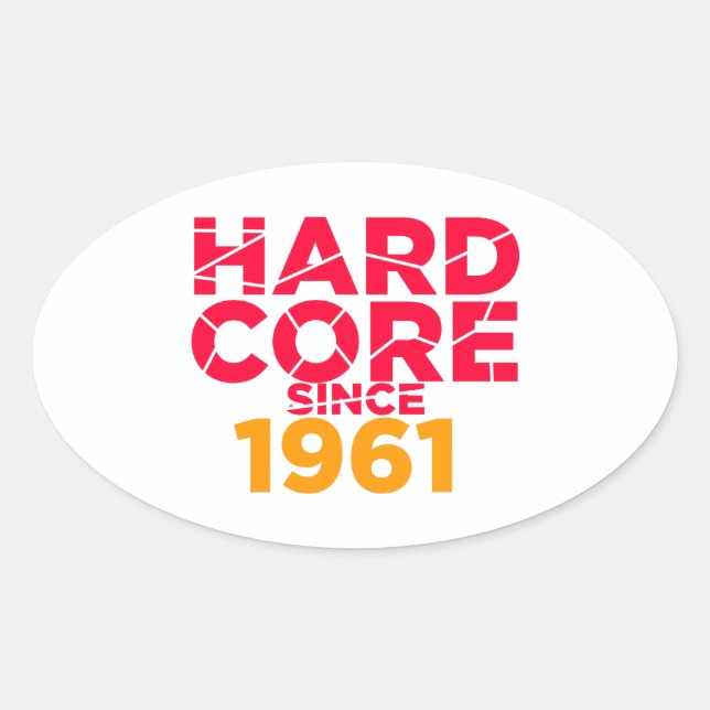 Hard Core Since 1961 Oval Sticker (Front)