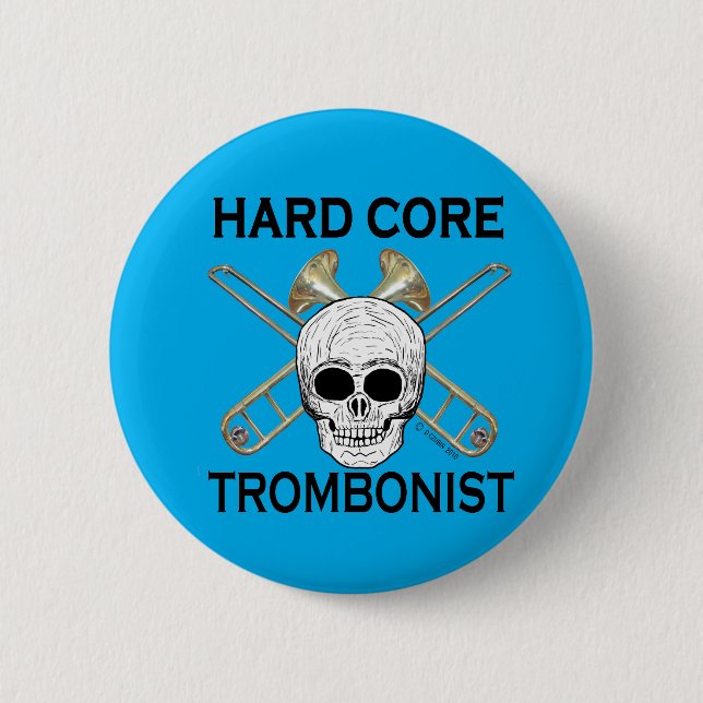Hard Core Trombonist 6 Cm Round Badge (Front)