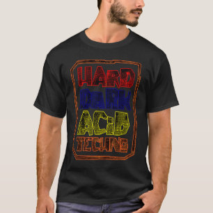 Hard Dark Acid Techno a 303 Rave Festival T-Shirt