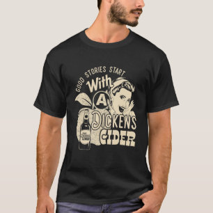 Hard Dickens Cider Girl Whiskey And Beer Apple Hum T-Shirt