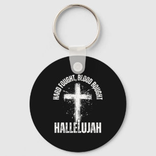 Hard Fought Blood Bought Hallelujah Cross Saved Ch Key Ring