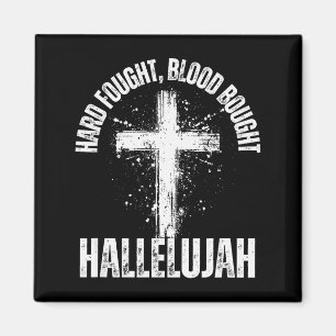 Hard Fought Blood Bought Hallelujah Cross Saved Ch Magnet