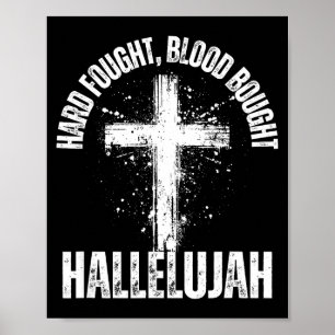 Hard Fought Blood Bought Hallelujah Cross Saved Ch Poster