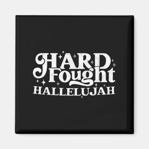 Hard Fought Hallelujah  Magnet