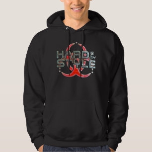 Hard Is My Style hardcore music genres 1 Hoodie