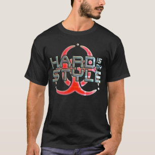 Hard Is My Style hardcore music genres 1 T-Shirt