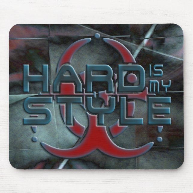 HARD is my STYLE + your background image Mouse Pad (Front)
