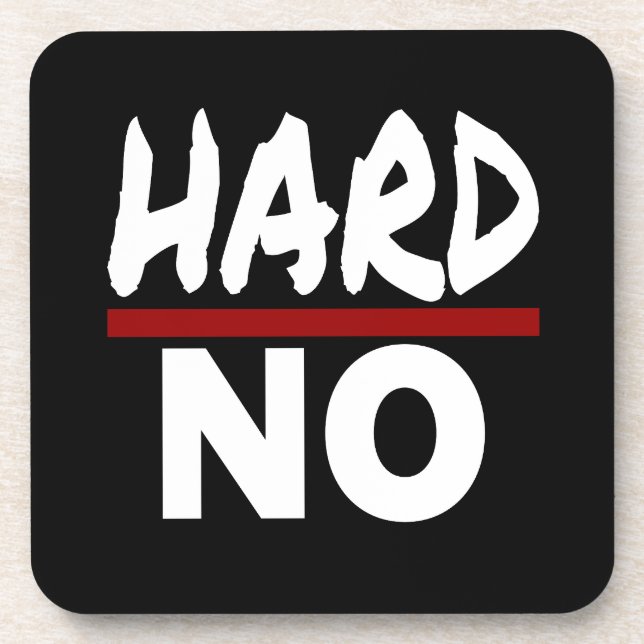 HARD NO, Funny Stuborn No Thank you Coaster (Front)