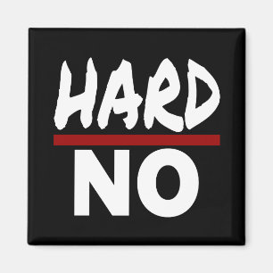 HARD NO, Funny Stuborn No Thank you Magnet
