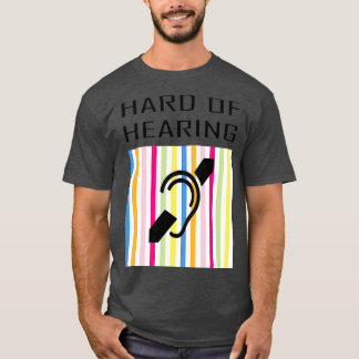 Hard of hearing 63 T-Shirt