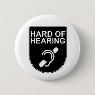 Hard of Hearing 6 Cm Round Badge