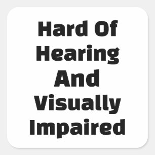 Hard Of Hearing And Visually Impaired Square Sticker