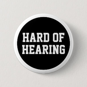 Hard of Hearing Black White Minimalist Deafness 6 Cm Round Badge
