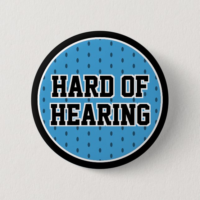 Hard of Hearing Blue Black Sporty Varsity Deafness 6 Cm Round Badge (Front)