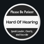 Hard Of Hearing Classic Black Magnet<br><div class="desc">Hard Of Hearing Classic Black Magnet is a Magnet that I made for people who have hearing loss. This sticker can also be used as a gift or as a form of our support for people who have hearing loss.</div>