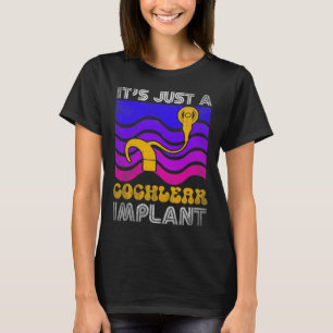 Hard Of Hearing Fun ASL Hearing Impaired Cochlear T-Shirt