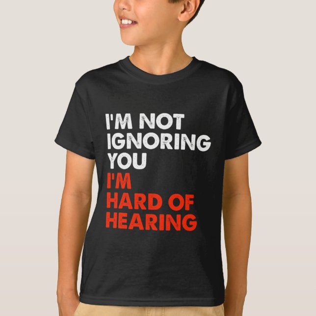 Hard Of Hearing Fun ASL Sign Language Deaf Awarene T-Shirt (Front)