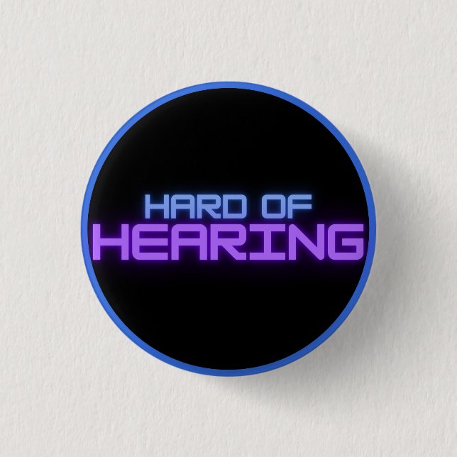 hard of hearing glowing text colour 3 cm round badge (Front)