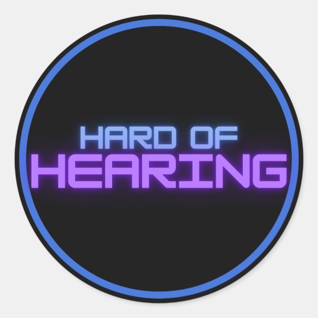 hard of hearing glowing text colour classic round sticker (Front)