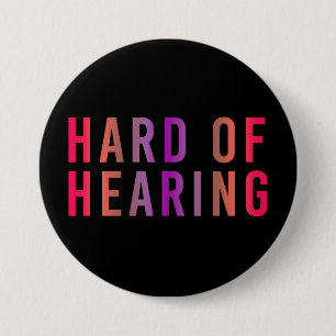 Hard of Hearing, Hearing Loss, Deaf 7.5 Cm Round Badge