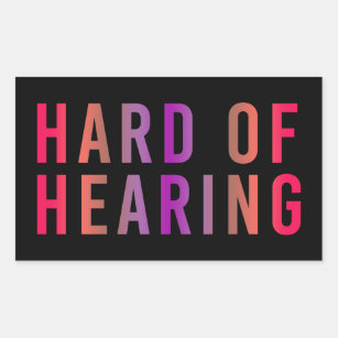 Hard of Hearing, Hearing Loss, Deaf Rectangular Sticker