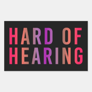 Hard of Hearing, Hearing Loss, Deaf Rectangular Sticker