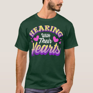 Hard Of Hearing Impaired Deaf Deafened Quotes Sayi T-Shirt