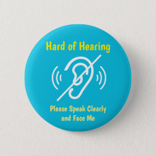 hard of hearing pinback 6 cm round badge