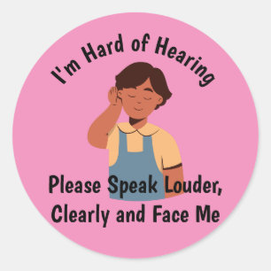 Hard of Hearing speak Louder Classic Round Sticker