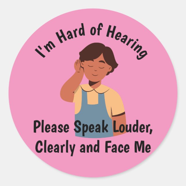 Hard of Hearing speak Louder Classic Round Sticker (Front)