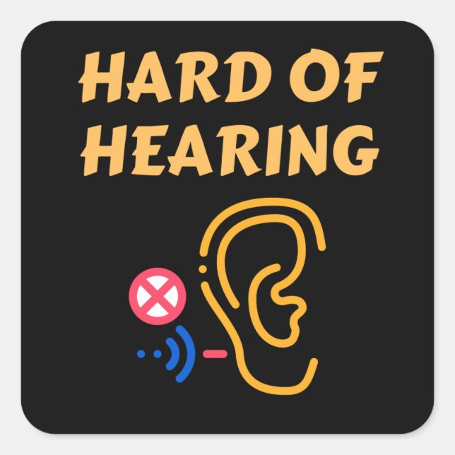 Hard Of Hearing Square Sticker (Front)