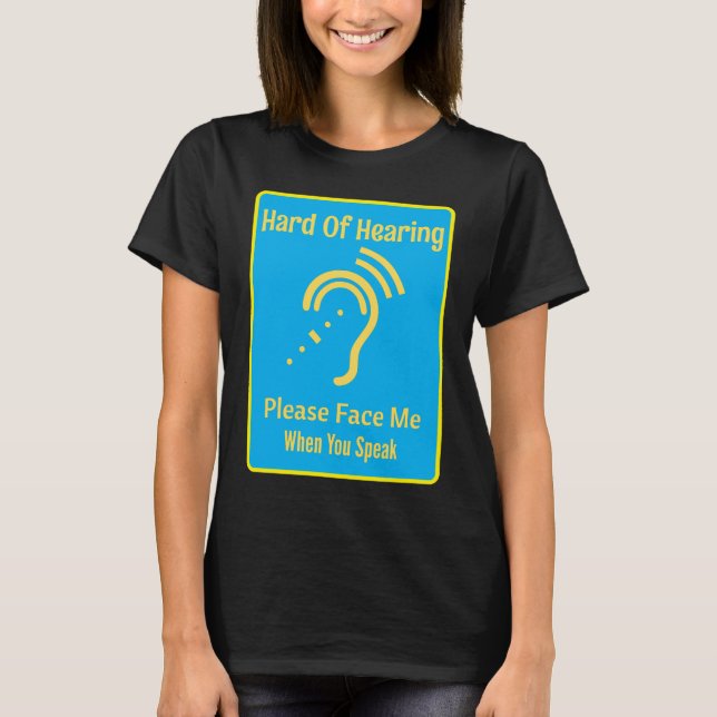 Hard Of Hearing T-Shirt (Front)
