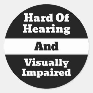 Hard of Hearing & Visually Impaired Black & White Classic Round Sticker