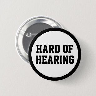 Hard of Hearing White Black Minimalist Deafness 6 Cm Round Badge