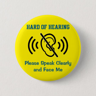 Hard Of Hearing - Yellow 6 Cm Round Badge