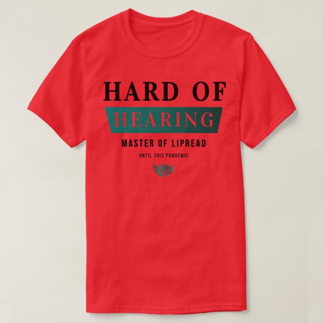 Hard Of HearingMaster Of Lipread T-Shirt (Design Front)