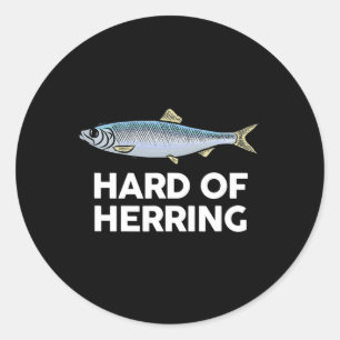 Hard Of Herring I Love Fishing Joke Fish Humour Fu Classic Round Sticker