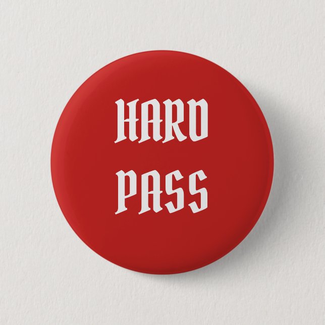 Hard Pass Meme Button (Front)