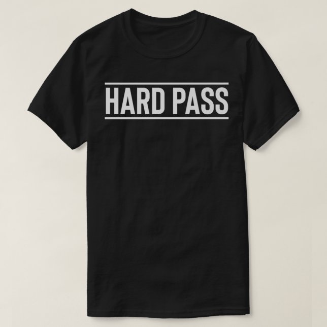 Hard Pass Premium  T-Shirt (Design Front)