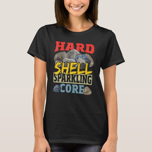 Hard Shell  Sparkling Core Mineral Collecting Ores T-Shirt (Front)