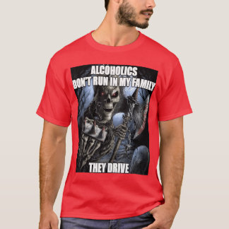 Hard Skeleton Alcoholics Dont Run in My Familyhey  T-Shirt