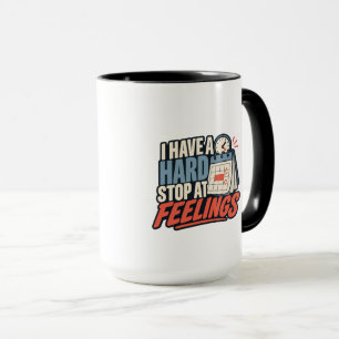 Hard Stop at Feelings Office Humour Coffee Mug