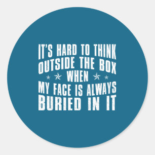Hard Think Outside Box When Classic Round Sticker