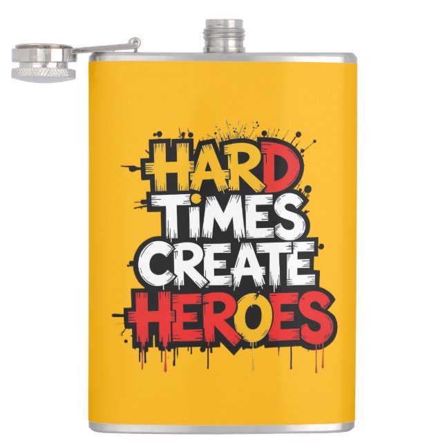 "Hard Times Create Heroes" Typography Sayings Hip Flask (Opened)